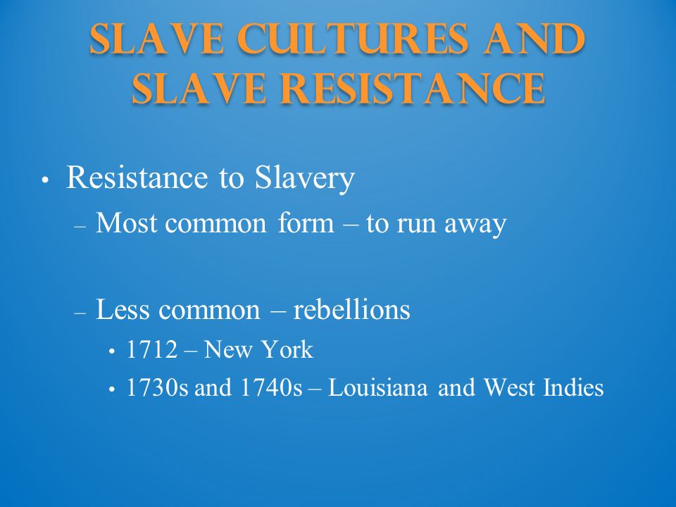 What was the most common form of resistance against slavery?